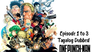 One Punch Man 1080p Tagalog Dubbed Episode 1 to 3