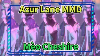 [Azur Lane MMD] Mèo Cheshire biến đổi Đen & Trắng