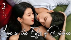 🇨🇳Love on the Edge of Divorce (2025)✨Eps 3🇮🇩[Sub Indo]