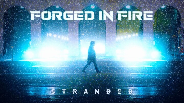 Forged In Fire - Stranded (feat. Bella Goldwin) (Official Lyric Video)