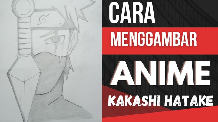 CARA MENGGAMBAR ANIME KAKASHI HATAKE