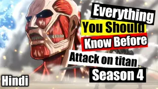 EVERYTHING YOU SHOULD KNOW BEFORE ATTACK ON TITAN SEASON 4 [Hindi]
