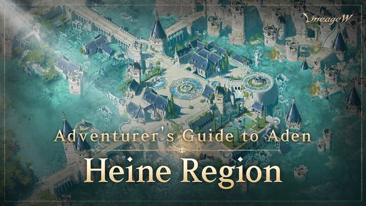 [Lineage W] Heine Region｜Adventurer’s Guide to Aden｜