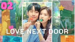 Love Next Door - Ep 2 [Eng Subs HD]