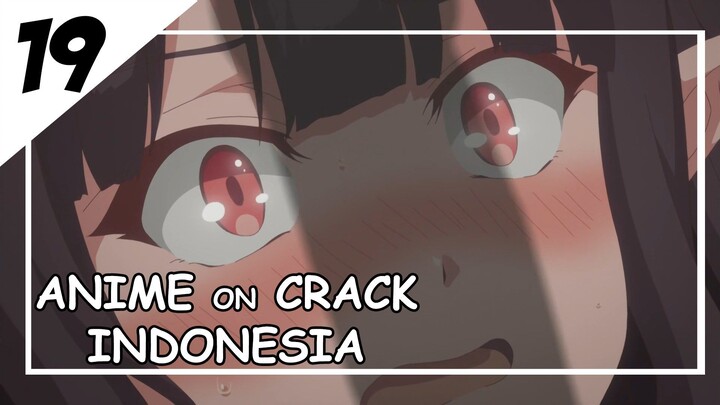 Sini Abang Gendong [ Anime On Crack Indonesia ] 19