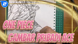 [One Piece] Gambar Pribadi Ace, Kata-kata Ace_2
