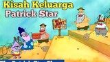 Kisah Keluarga Patrick Star ! Alur Cerita Kartun The Patrick Star Show Pt.3 | Spongebobpedia