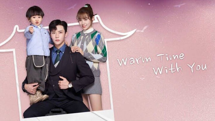 Warm Time With You Ep 15 Eng Sub