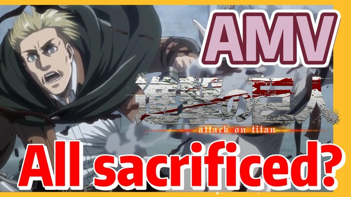 [Attack on Titan]  AMV | All sacrificed?