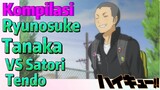 [Haikyuu!!] Kompilasi | Ryunosuke Tanaka VS Satori Tendo