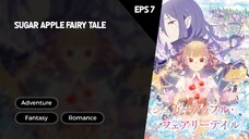 Sugar Apple Fairy Tale Episode 7 Subtitle Indo