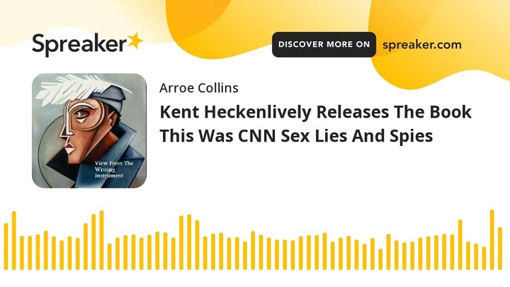 Kent Heckenlively Releases The Book This Was CNN Sex Lies And Spies