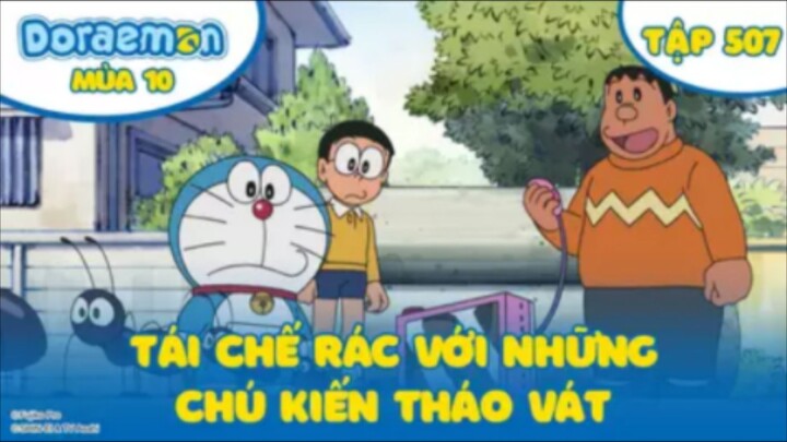 Doraemon S10 - Tập 507 : Tái chế rác với những chú kiến tháo vát & Son môi nịnh hót