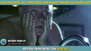 REVIEW PHIM ST | TÓM TẮT PHIM LÃO GIÀ ĐỘC ÁC RANH MA COI THƯỜNG MẠNG NGƯỜI VÀ PHÁP LUẬT