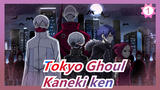 [ Tokyo Ghoul ] Kaneki ken_1