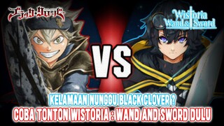 MIRIP BLACK CLOVER❗WISTORIA : WAND AND SWORD ❗ASTA DAN WILL BERJUANG DIDUNIA SIHIR TANPA SIHIR❗