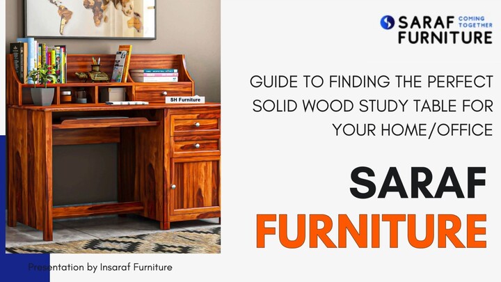 Guide to Finding the Perfect Solid Wood Study Table for Your Home Office - Saraf