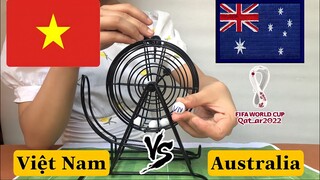 VIỆT NAM - AUSTRALIA | Vòng Quay DỰ ĐOÁN TỶ SỐ Trận Đấu Hôm Nay, Vòng Loại Thứ 3 WORLD CUP 2022