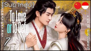 To Love or To Defy (2025) – Eps. 07 [Sub Indo]