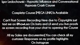 Igor Ledochowski course  - Hypnotic Influence and Conversational Hypnosis Crash Course download