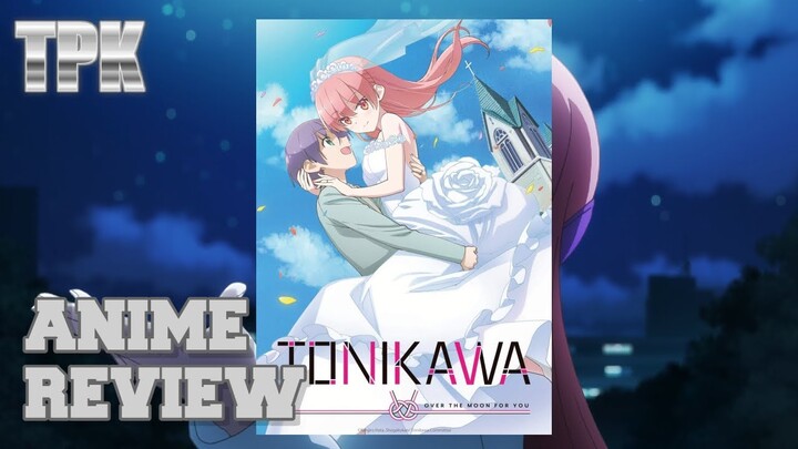 Tonikawa Review - Best Romance Anime? 🌕 | The Platinum Knight