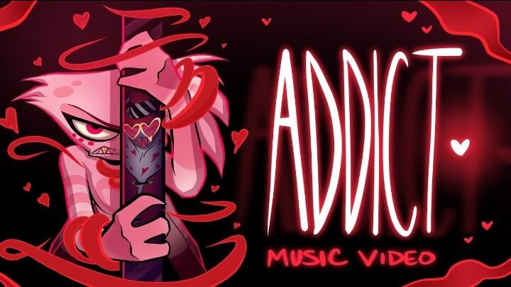 Addict (Music Video)- Hazbin Hotel