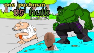 one puchman vs Hulk(lagi asyik b0ker)