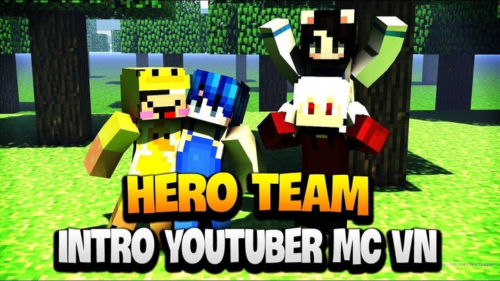 PHIM NGẮN VỀ HERO TEAM - INTRO YOUTUBER MC VN ( Mrvit,Siro,PhongCan,Simmy,Kairon,Timmy,Kamui,Sammy )