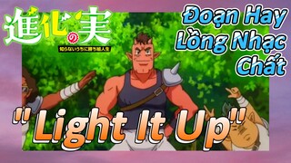 [The Fruit of Evolution]Đoạn Hay Lồng Nhạc Chất | "Light It Up" Sự Kết Hợp Đỉnh Cao