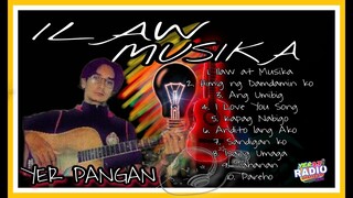 ILAW AT MUSIKA Lyrics Original Songs by YER PANGAN