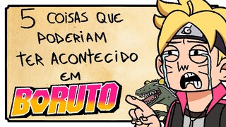 5 Coisas que Poderiam ter Acontecido em Boruto