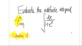 Columbia U: 4th/6 ways Evaluate the indefinite integral ∫1/(1+e^x) dx