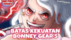 BATAS KEKUATAN BONNEY MODE GEAR 5 | ONE PIECE TEROY