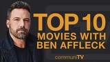 Top 10 Ben Affleck Movies