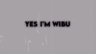 yes i'm wibu "watashi ingin bersama mu"