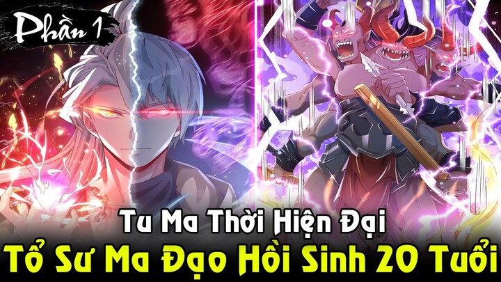 Tổ Sư Ma Đạo Bị Hại Chết Hồi Sinh Năm 20 Tuổi Tu Ma Thời Hiện Đại | Full Phần 1 REVIEW TRUYỆN TRANH