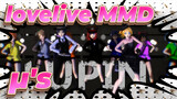 [lovelive! MMD] μ's / Lupin
