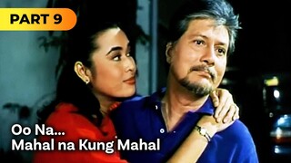 'Oo Na... Mahal na Kung Mahal' FULL MOVIE Part 9 | John Lloyd Cruz, Kristine Hermosa