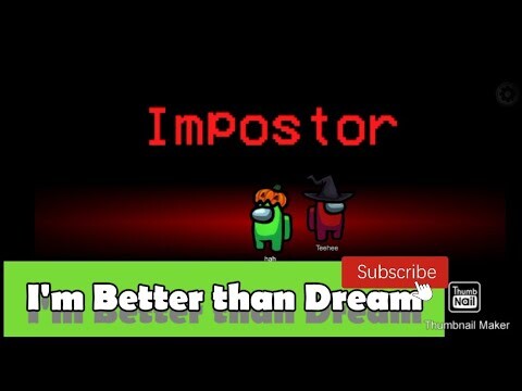 I Think im better than Dream? | Among us 4#