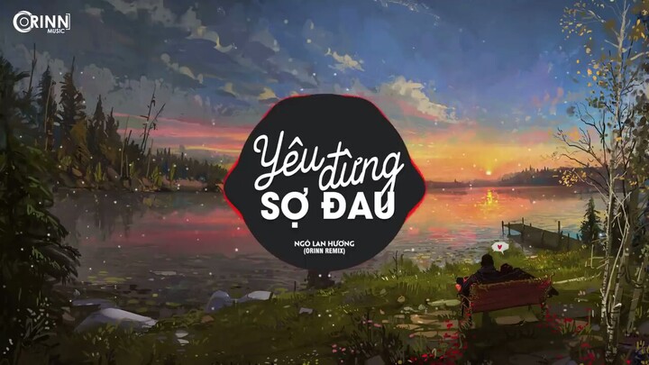 Nhạc remix yêu đừng sợ đau