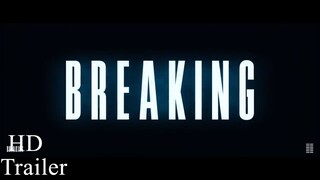 BREAKING Trailer (2022)