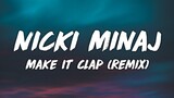 Nicki Minaj - Make It Clap (Lyrics) "chile chile chile ch-i-i-i-chile tiktok"