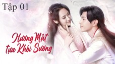 Hương Mật Tựa Khói Sương - Tập 01 | Lồng Tiếng