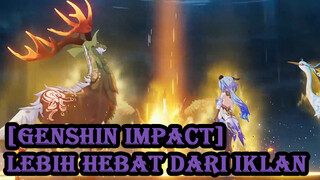 [GenshinImpact]Lebihhebatdariiklan