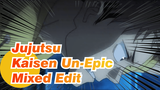 Jujutsu Kaisen Un-Epic Mixed Edit (I Know Sh*t About Domain Expansion)