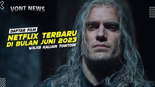 DAFTAR FILM TERBARU TAYANG DI BULAN JUNI 2023 | REKOMENDASI FILM NETFLIX