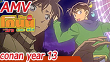 AMV Detective Conan Series Year 13 โคนัน เดอะซีรี่ส์ ปี 13