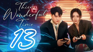 🇨🇳EPISODE 13 ♡ Their Wonderful Time (2024)