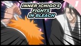 INNER ICHIGO'S FIGHTS IN BLEACH