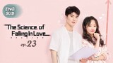 The Science of Falling in Love Episode 23 Eng Sub (2023)